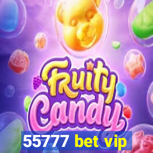 55777 bet vip